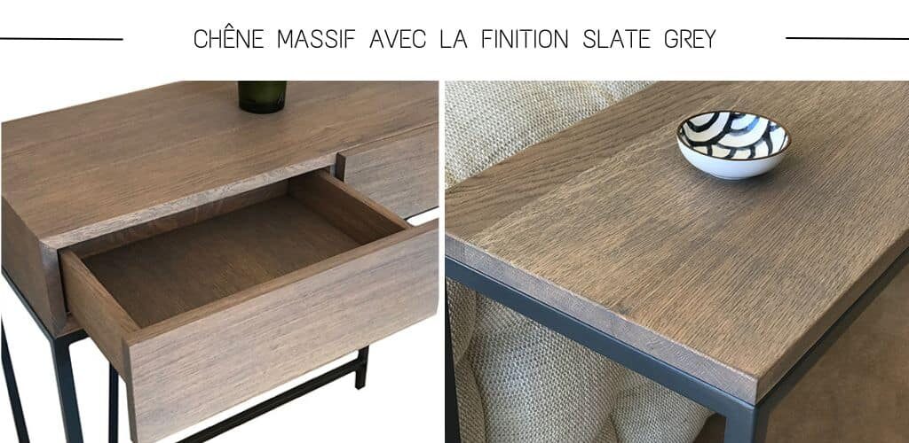 Chêne massif Français de qualité Premium avec la finition SLATE GREY . Avec cette finition le chêne prend une coloration grisée avec des nuances variés claires / foncées.