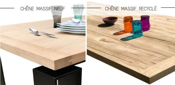Deux options sont disponibles lorsque le plateau de la table à manger est en chêne : chêne massif neuf ou chêne massif ancien recyclé.