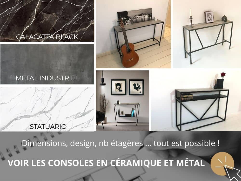Consoles d'entrée sur-mesure en céramique italienne haut de gamme, nombreuses céramiques au choix, effet marbre, effet métal, effet béton, Terrazzo ... et autres.