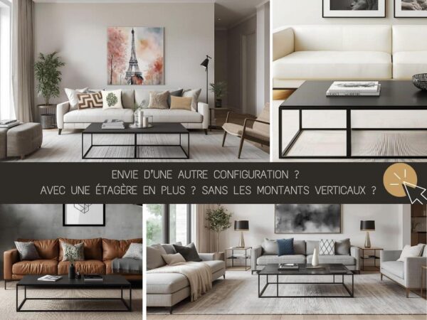 La table basse Talya, en métal noir au design minimaliste, se décline en de nombreuses variantes visibles dans ces 4 visuels. Dimensions sur mesure, ajout d’une étagère, choix de montants intermédiaires : chaque détail se personnalise pour répondre à vos envies.
